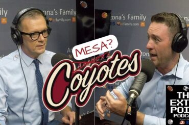 THE EXTRA POINT PODCAST: A Coyotes arena in Mesa?