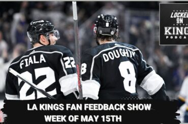 Kings fan feedback show: Week of May 15th