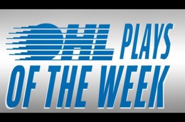 OHL Plays of the Week - Mar. 16, 2022