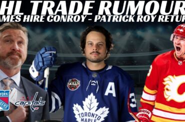 Huge NHL Trade Rumours - Leafs & Flames, Flames Hire Conroy, Patrick Roy Return? Dubas Statement