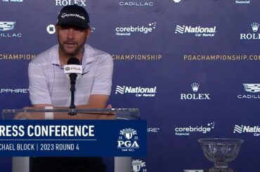 Michael Block Round 4 Press Conference | 2023 PGA Championship