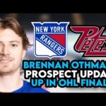 Brennan Othmann New York Rangers Prospect Update | Up In OHL FINALS!