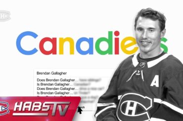 Brendan Gallagher answers the Internet's most searched questions