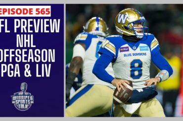 Stanley Cup Final off day, CFL Season Preview, Winnipeg Jets off-season & PGA LIV merger