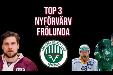 TOP 3 NYFÖRVÄRV FRÖLUNDA HC | 2023/2024 |