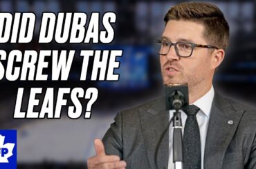 Did Kyle Dubas Screw Over The Toronto Maple Leafs?