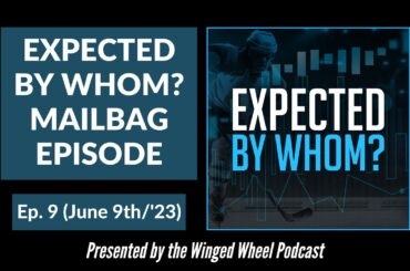 EXPECTED BY WHOM? - "EBW MAILBAG" - Ep. 9