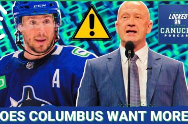 Could The Vancouver Canucks & Columbus Blue Jackets Make a Trade + Ethan Bear's Injury