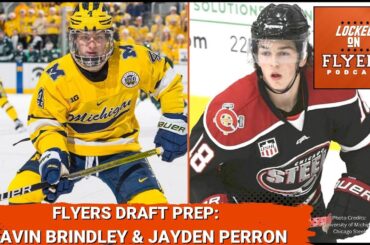 Philadelphia Flyers NHL Draft Prep: Jayden Perron & Gavin Brindley