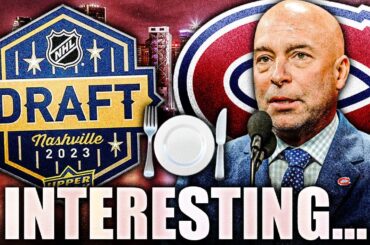 A VERY INTERESTING UPDATE ON THE HABS DRAFT STRATEGY… (2023 NHL Prospects, NO DINNER) Canadiens News