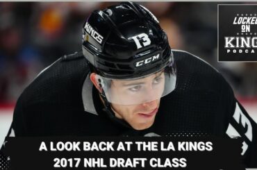 Look back at the LA Kings 2017 draft