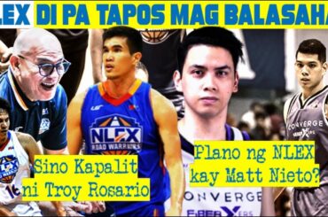 NLEX TULOY ANG BALASAHAN | PLANO KAY MATT NIETO? | ROSARIO DADAAN SA NLEX | NIETO'S CONVERGE OR NLEX