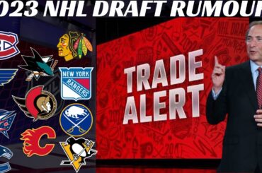 2023 NHL Draft Trade Rumours - Habs Moving Up? Canucks Moving Down? Sens, Jets, NYR, LA Huge Trades?