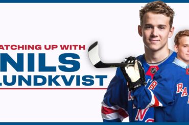 New York Rangers Nils Lundkvist Talks About Developing His Game and #NYR Training Camp