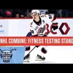 2023 NHL Combine | Fitness Testing Standouts