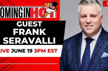 Frank Seravalli | Coming in Hot LIVE - June 19