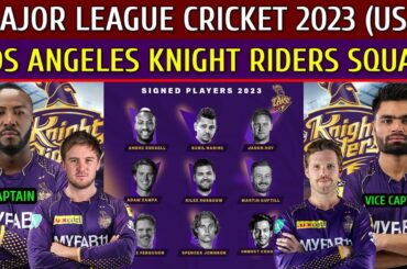 Los Angeles Knight Riders Squad for Major League Cricket 2023 | LAKR Squad 2023 | Los Angeles Squad