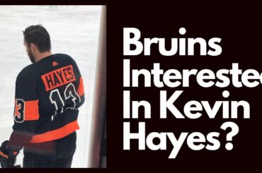 Boston Bruins Emerge As TRADE Candidates For Philadelphia Flyers Kevin Hayes! NHL Trade Rumors/News