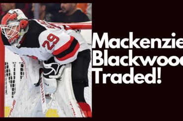 New Jersey Devils TRADE Mackenzie Blackwood To San Jose Sharks Per Kevin Weekes! NHL Trade News