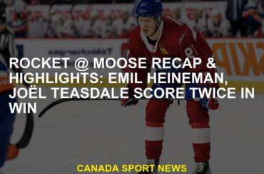 Rocket @ Moose recap & highlights: Emil Heineman, Joël Teasdale score twice in win