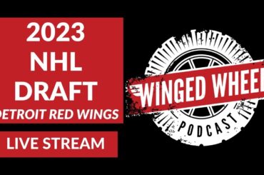 2023 NHL DRAFT LIVE STREAM - Watch w/ Winged Wheel Podcast DETROIT RED WINGS PICKS, DeBRINCAT TRADE?