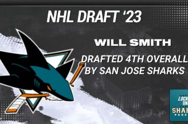 San Jose Sharks draft Will Smith 4th-overall in 2023 NHL Draft | Instant Reaction & Analysis