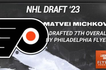 Philadelphia Flyers draft Matvei Michkov 7th-overall in 2023 NHL Draft | Instant Reaction & Analysis