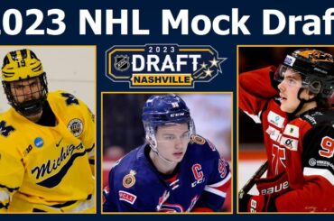 2023 NHL MOCK DRAFT (1st Round Top 32 Picks)