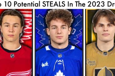 Top 10 BIGGEST Potential STEALS Of The 2023 NHL Draft! (Top NHL Prospects/Red Wings/Leafs Rankings)