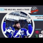 #183. The Minnesota Wild Will Make A Trade (Probably)