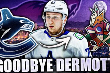 A VERY UNFORTUNATE CANUCKS STORY… GOODBYE TRAVIS DERMOTT (Signs W/ Arizona Coyotes) NHL News Today