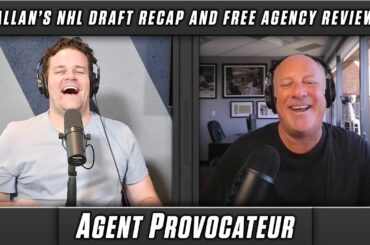 Allan’s NHL Draft Recap and Free Agency Review, plus Your Questions! | Agent Provocateur