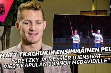 Ensimmäinen pelipäiväni NHL:ssä | Matt Tkachuk sai hämmästellä Edmonton Oilersin juhlamenoja