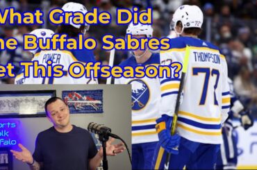 What Grade Did The Buffalo Sabres Get This Offseason?