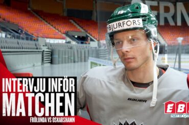 Christoffer Ehn om uppstarten i Frölunda: så anpassar han sig