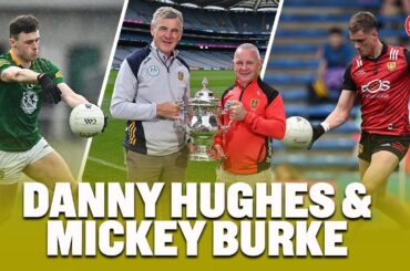 Meath do not fear Down, Tailteann Cup a stepping stone for Down | Danny Hughes & Mickey Burke