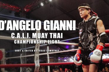 D'Angelo Gianni vs Anthony Agoncillo | C.A.L.I Muay Thai Championship Fight | Shot By Issac Lawrence
