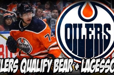 Edmonton Oilers QUALIFY ETHAN BEAR + WILLIAM LAGESSON + DON'T QUALIFY ATHANASIOU + BENNING