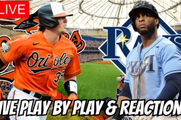 Baltimore Orioles vs Tampa Bay Rays | Live Play by Play & Reaction | Orioles vs Rays