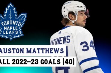 Auston Matthews (#34) All 40 Goals of the 2022-23 NHL Season