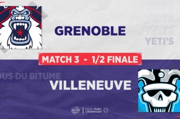 PLAYOFFS | 1/2 FINALE | MATCH 3 | GRENOBLE - VILLENEUVE