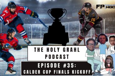 The Holy GrAHL Podcast Episode 35: Calder Cup Finals Kickoff