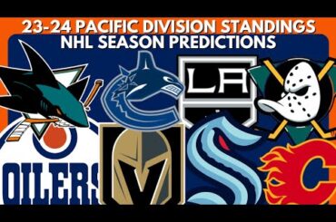 23-24 NHL Pacific Division Standings Predictions | Edmonton Oilers Will Win The Division?