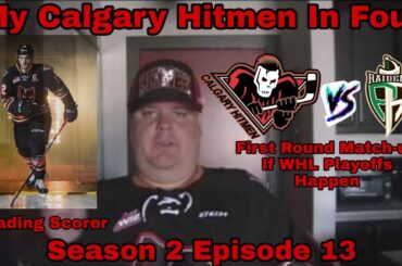 My Calgary Hitmen In Four - No Games 65-68 Edition (S02E13)