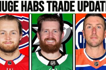 HUGE HABS TRADE UPDATE - MONTREAL CANADIENS NEWS TODAY