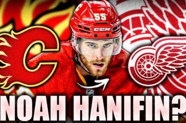 NOAH HANIFIN LINKED TO DETROIT RED WINGS? Calgary Flames NHL News & Trade Rumours Today (Yzerman)