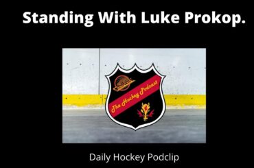 Standing With Luke Prokop-A Hockey Podclip