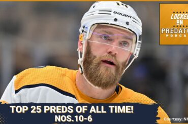 Top 25 Nashville Predators of All Time: # 10-6