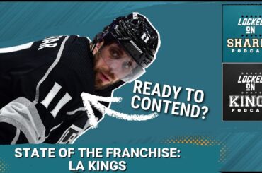 State of the Franchise: LA Kings. Can They Become Legitimate Contenders?