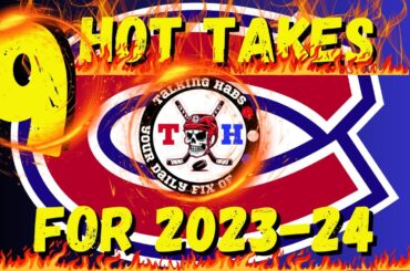 9 Montreal Canadiens Hot Takes for the 2023/24 Season